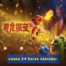 sauna 24 horas salvador